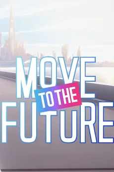 MOVE TO THE FUTURE