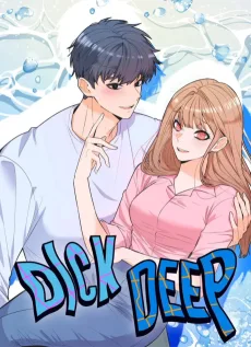 Dick Deep!